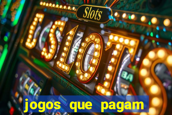 jogos que pagam dinheiro para jogar